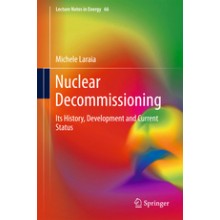 Nuclear Decommissioning Its History, Development, and Current Status - 2018
